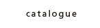Catalogue