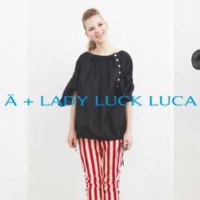 Ä　+　LADY LUCK LUCA