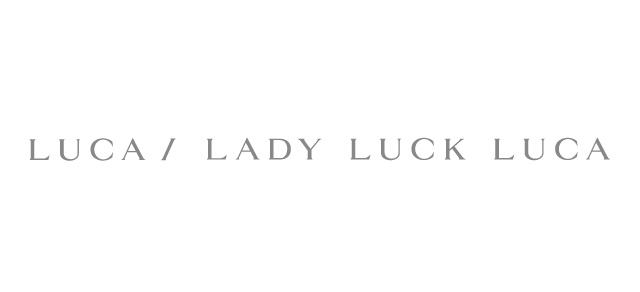 LUCA / LADY LUCK LUCA